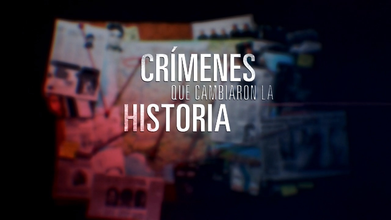 Crímenes que cambiaron la historia Background