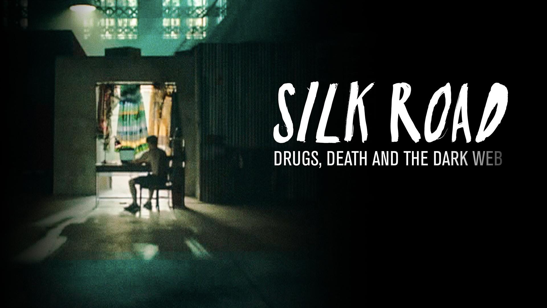 Silk Road: Drugs, Death and the Dark Web Background