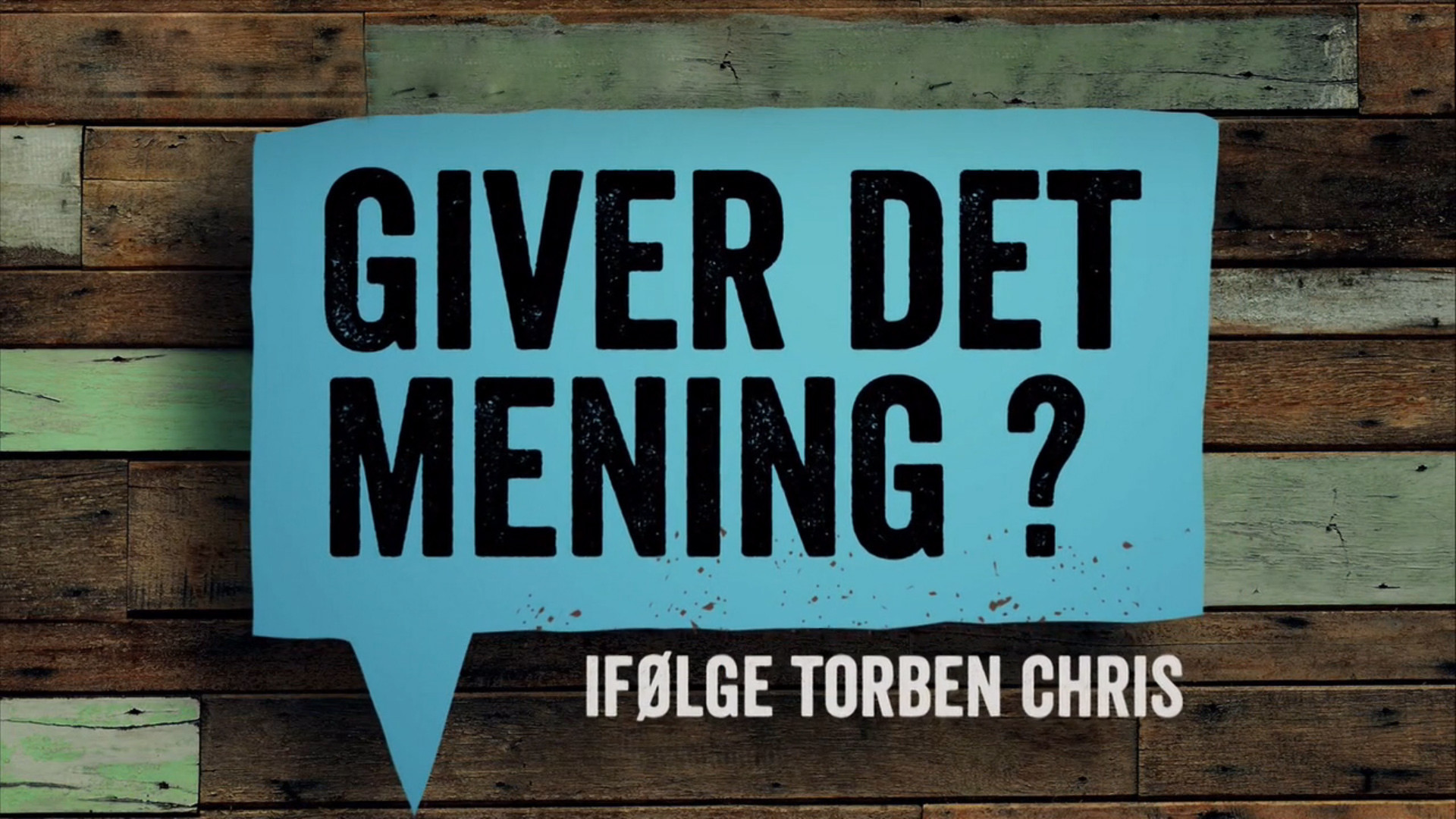 Giver det mening ifølge Torben Chris Background