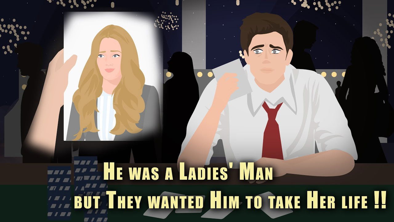 He was a Ladies' Man but They wanted Him to take Her life !! Background